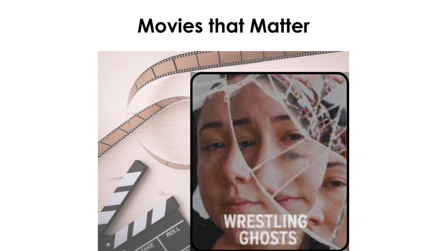Movies that Matter: Wrestling Ghosts